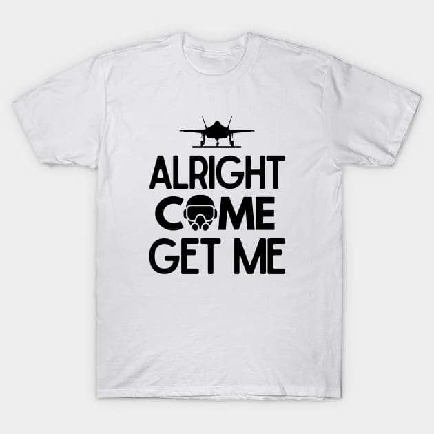 Come get me. T-Shirt by mksjr